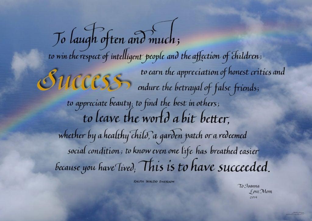 Ralph Waldo Emerson famous poem about success written in calligraphy superimposed on a sky with a rainbow. A gift from a mother to her daughter.